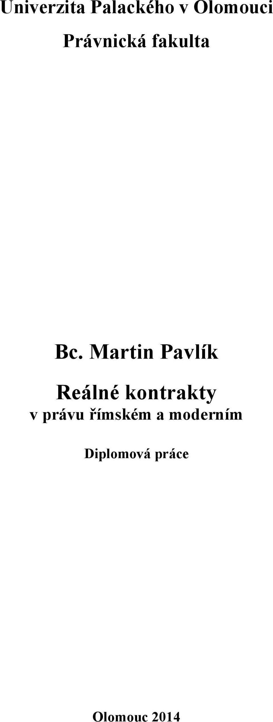 Martin Pavlík Reálné kontrakty v
