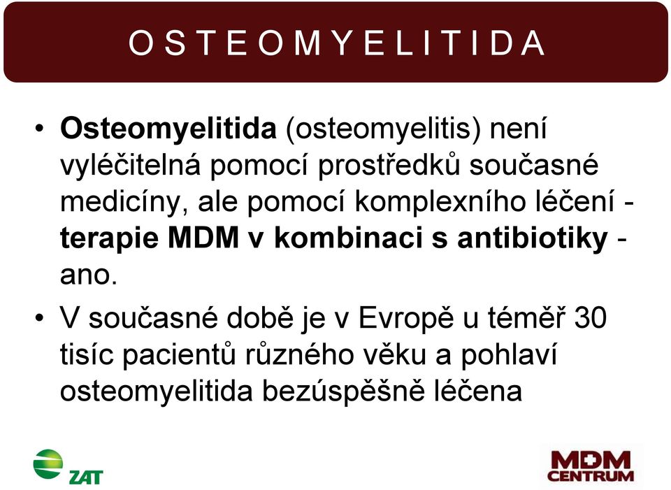 kombinaci s antibiotiky - ano.