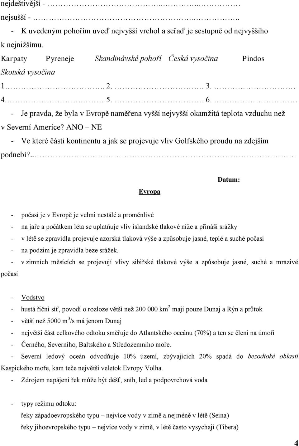 ANO NE - Ve které části kontinentu a jak se projevuje vliv Golfského proudu na zdejším podnebí?