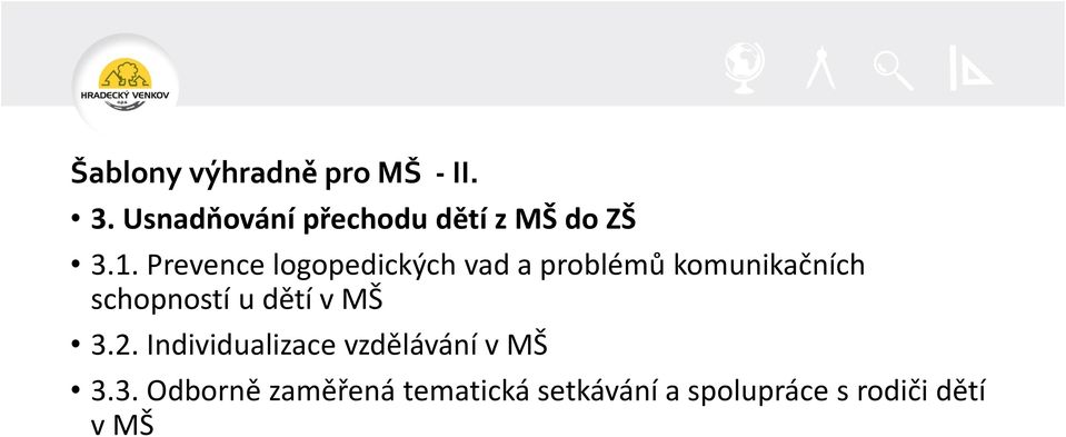 Prevence logopedických vad a problémů komunikačních schopností u