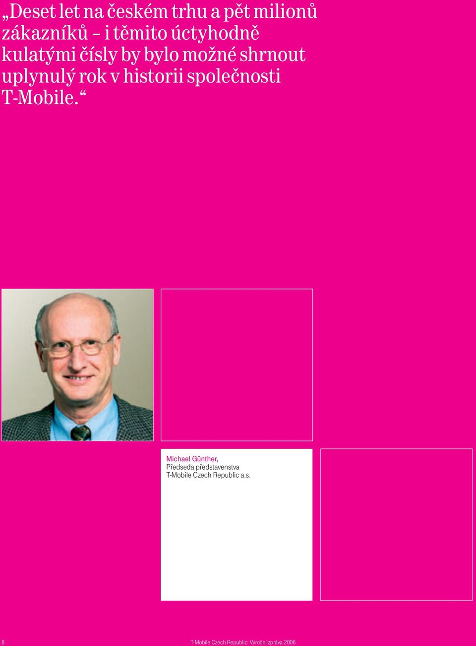 uplynulý rok v historii společnosti T-Mobile.