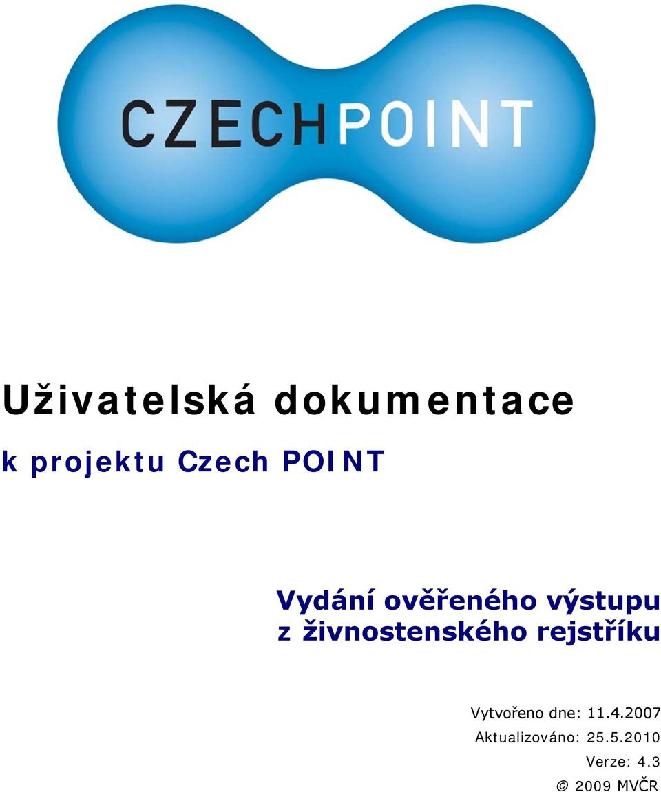 živnostenského rejstříku Vytvořeno dne: 11.4.