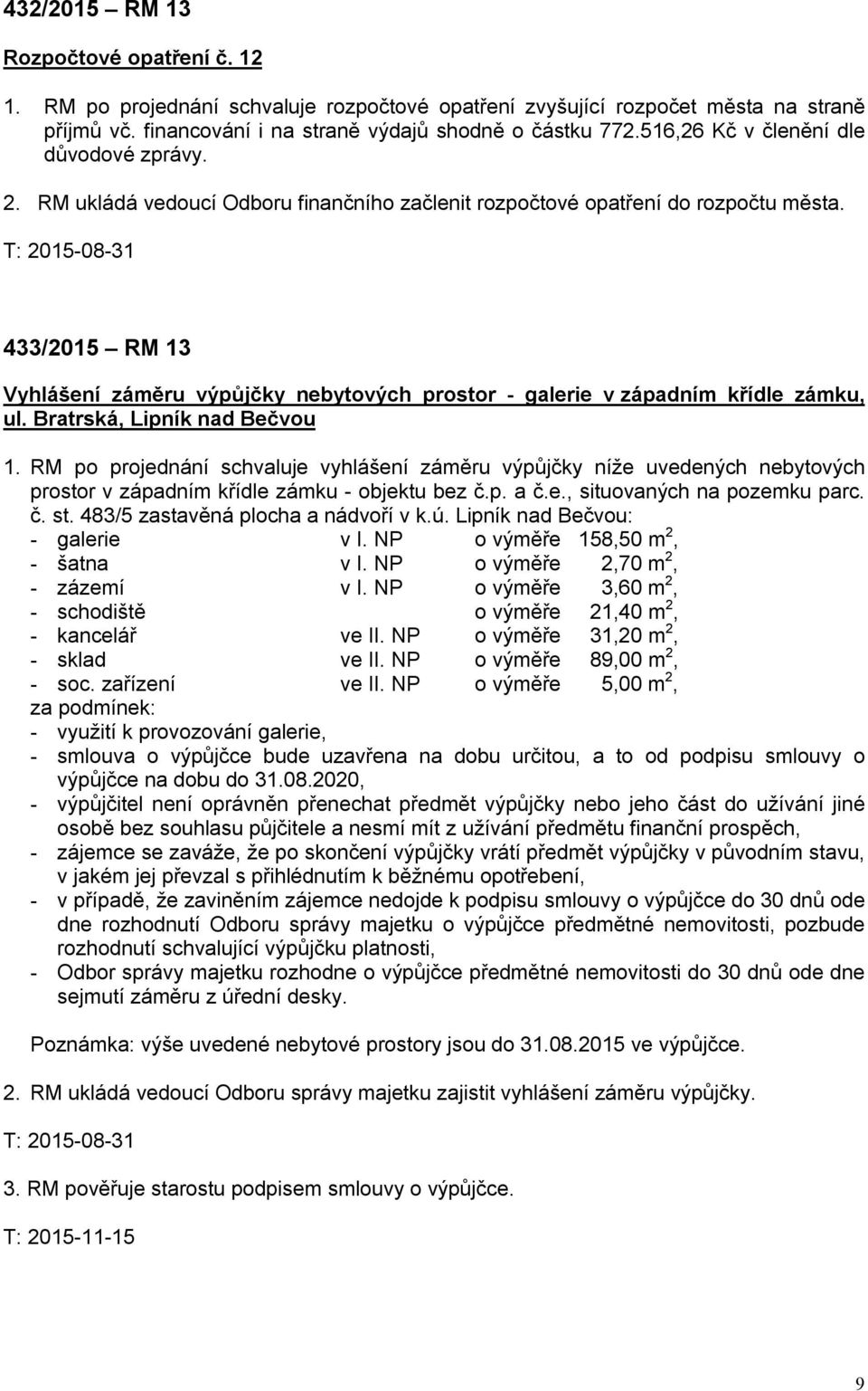 433/2015 RM 13 Vyhlášení záměru výpůjčky nebytových prostor - galerie v západním křídle zámku, ul. Bratrská, Lipník nad Bečvou 1.