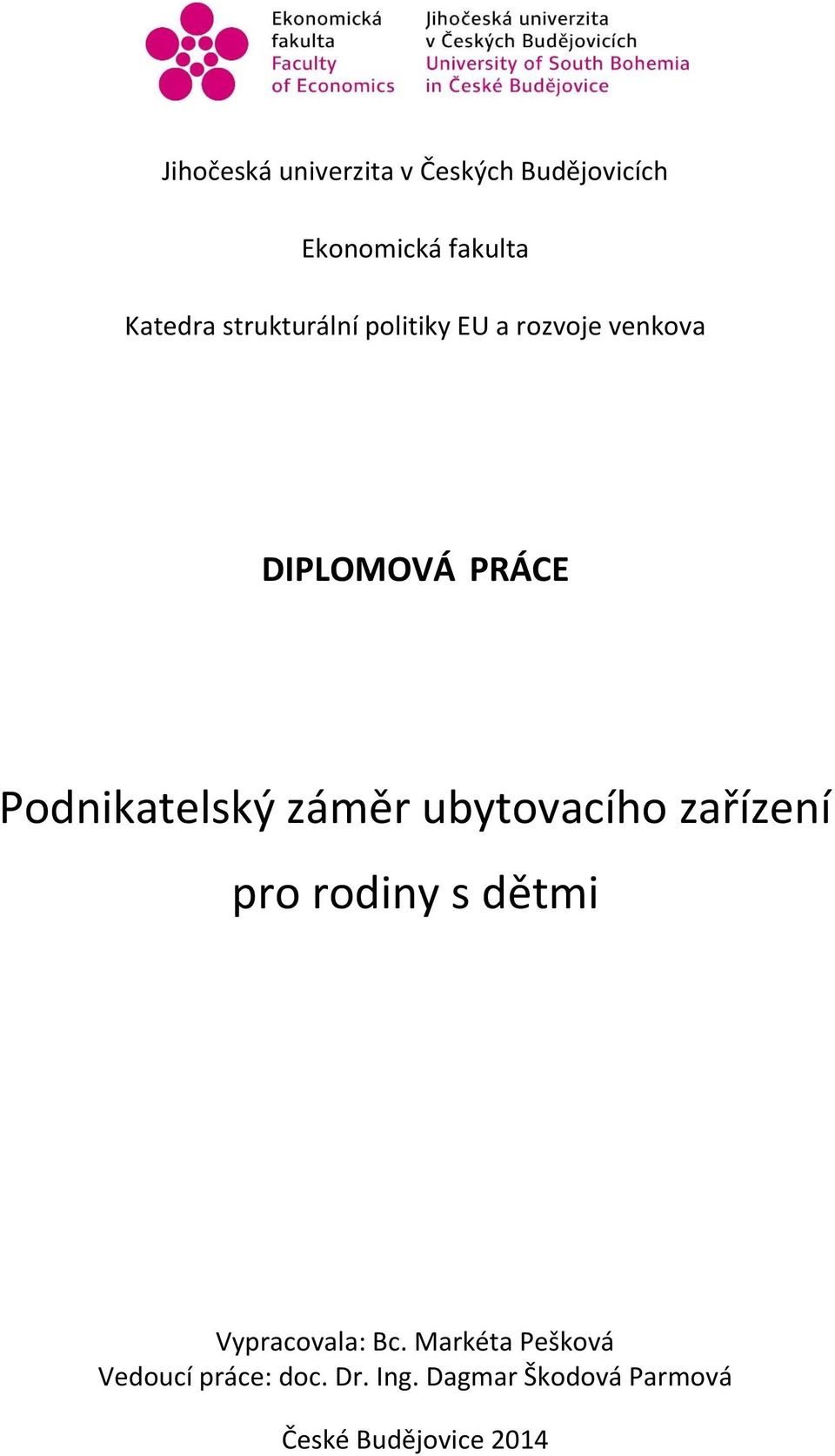 záměr ubytovacího zařízení pro rodiny s dětmi Vypracovala: Bc.