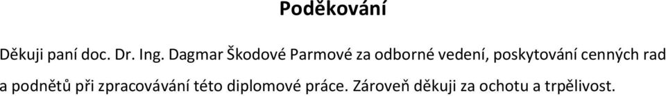 poskytování cenných rad a podnětů při