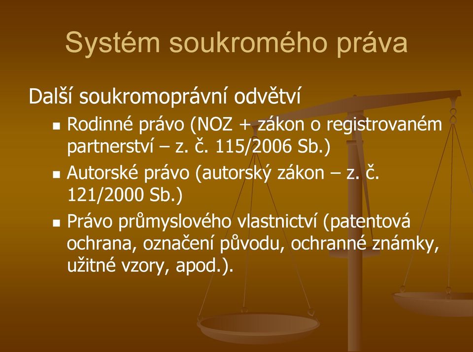 ) Autorské právo (autorský zákon z. č. 121/2000 Sb.