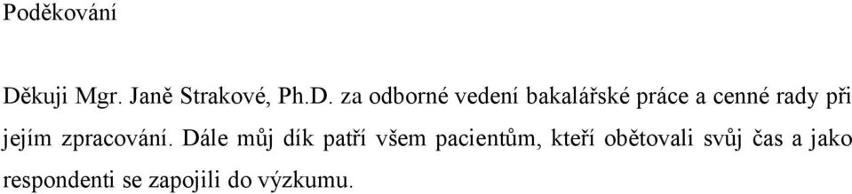 za odborné vedení bakalářské práce a cenné rady při