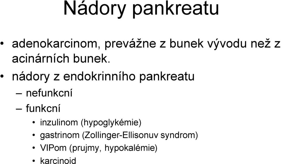 nádory z endokrinního pankreatu nefunkcní funkcní