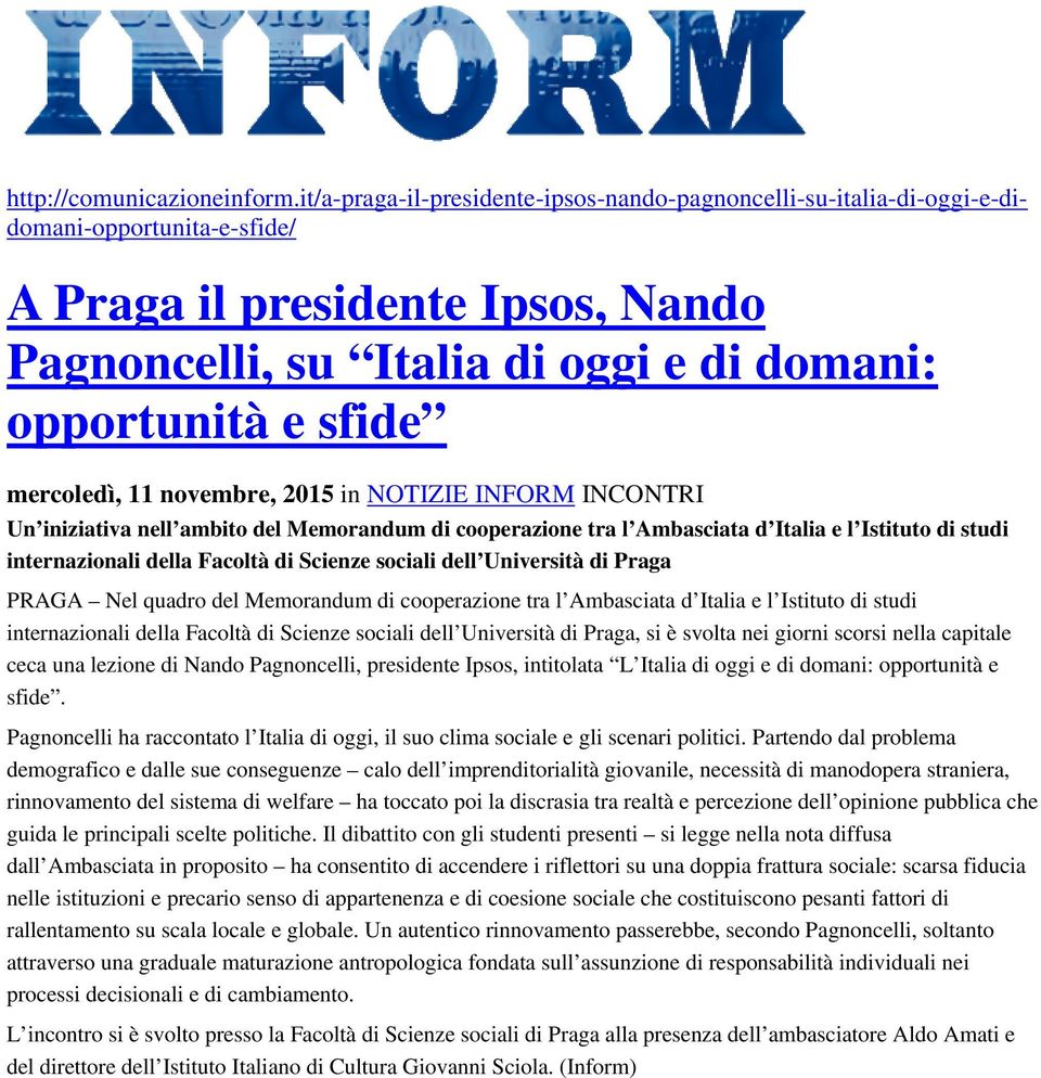 mercoledì, 11 novembre, 2015 in NOTIZIE INFORM INCONTRI Un iniziativa nell ambito del Memorandum di cooperazione tra l Ambasciata d Italia e l Istituto di studi internazionali della Facoltà di