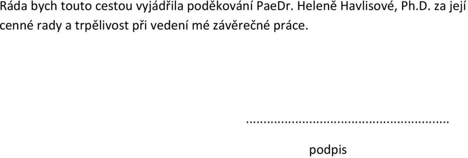 Heleně Havlisové, Ph.D.