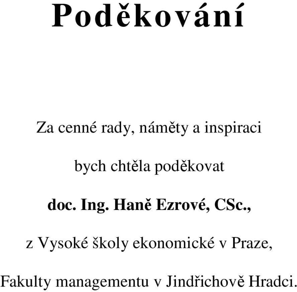 Haně Ezrové, CSc.