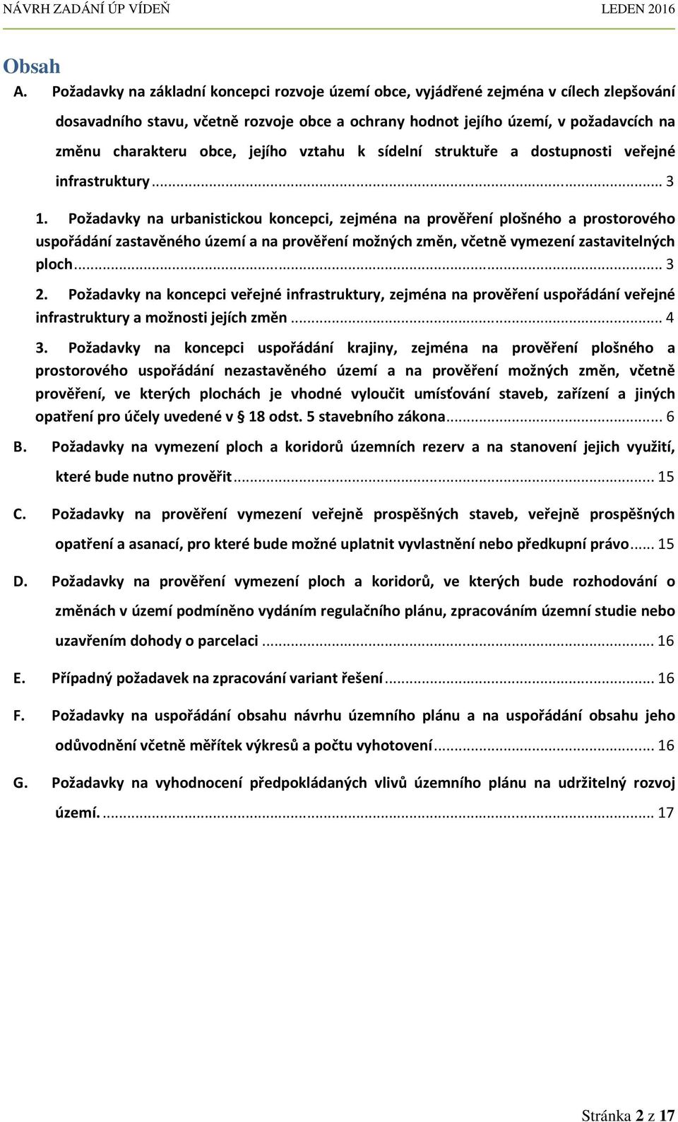 jejího vztahu k sídelní struktuře a dostupnosti veřejné infrastruktury... 3 1.