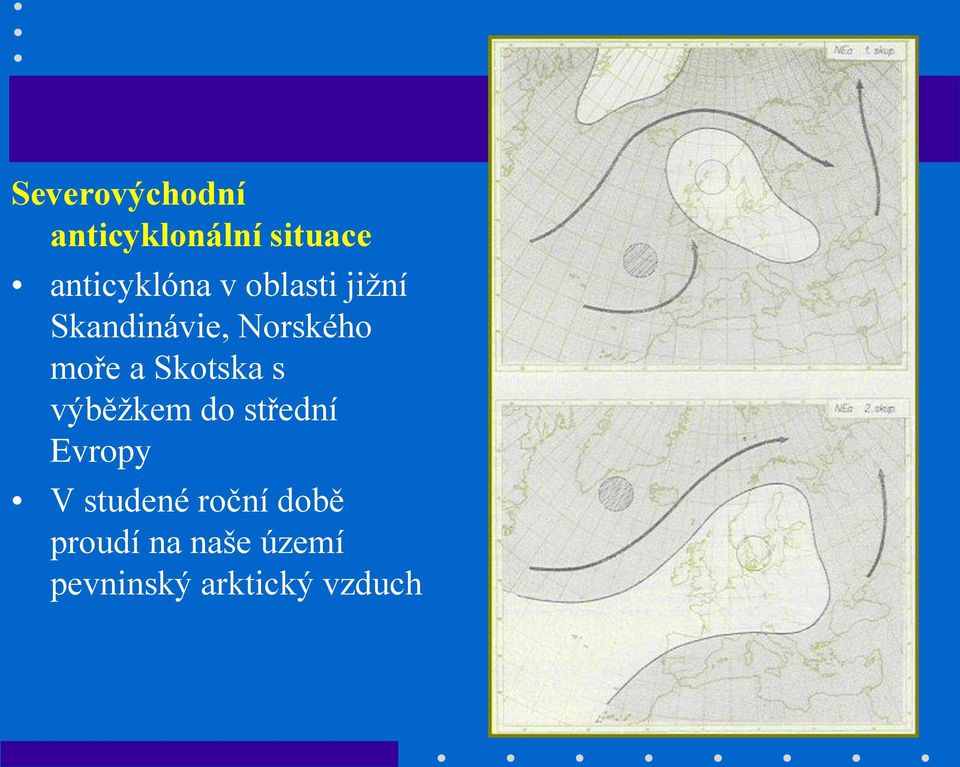 Skotska s výběžkem do střední Evropy V studené