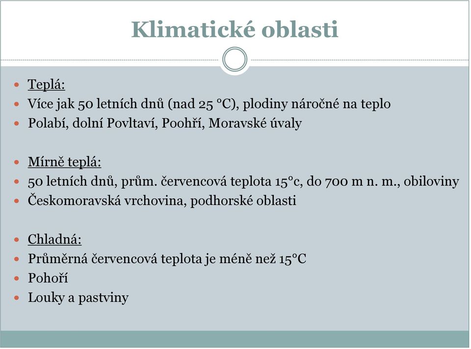 prům. červencová teplota 15 c, do 700 m 