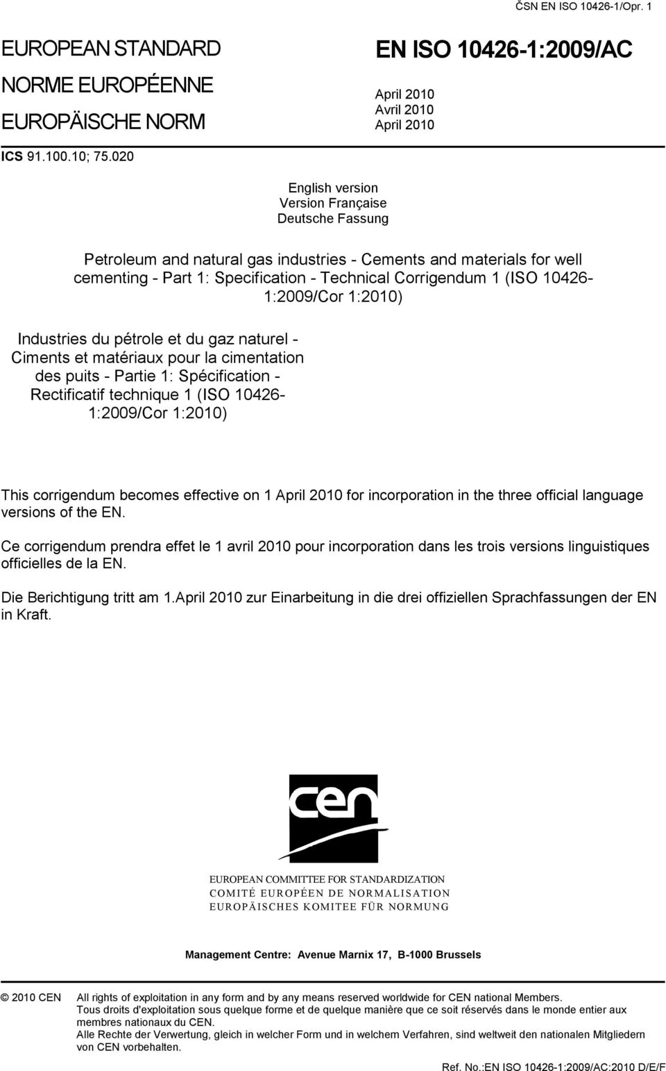 10426-1:2009/Cor 1:2010) Industries du pétrole et du gaz naturel - Ciments et matériaux pour la cimentation des puits - Partie 1: Spécification - Rectificatif technique 1 (ISO 10426-1:2009/Cor