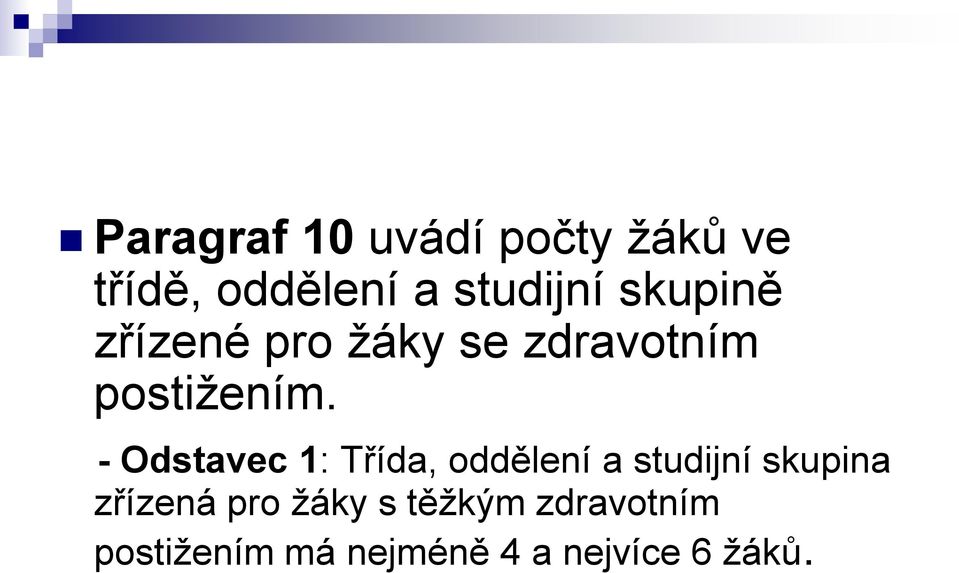 - Odstavec 1: Třída, oddělení a studijní skupina zřízená