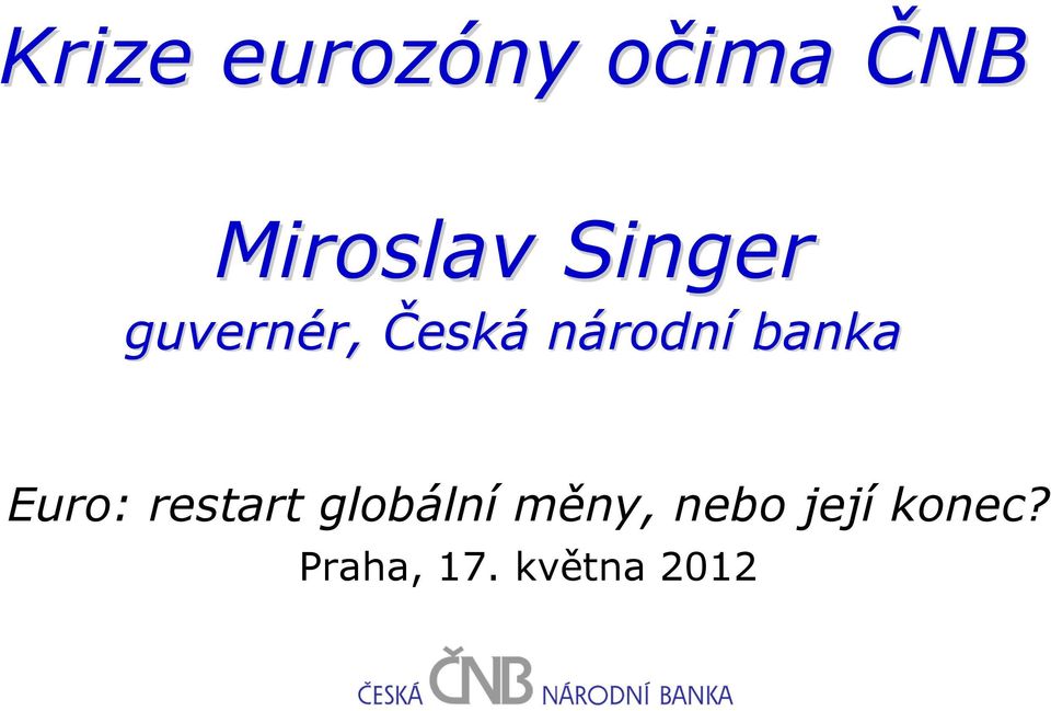 banka Euro: restart globální měny,
