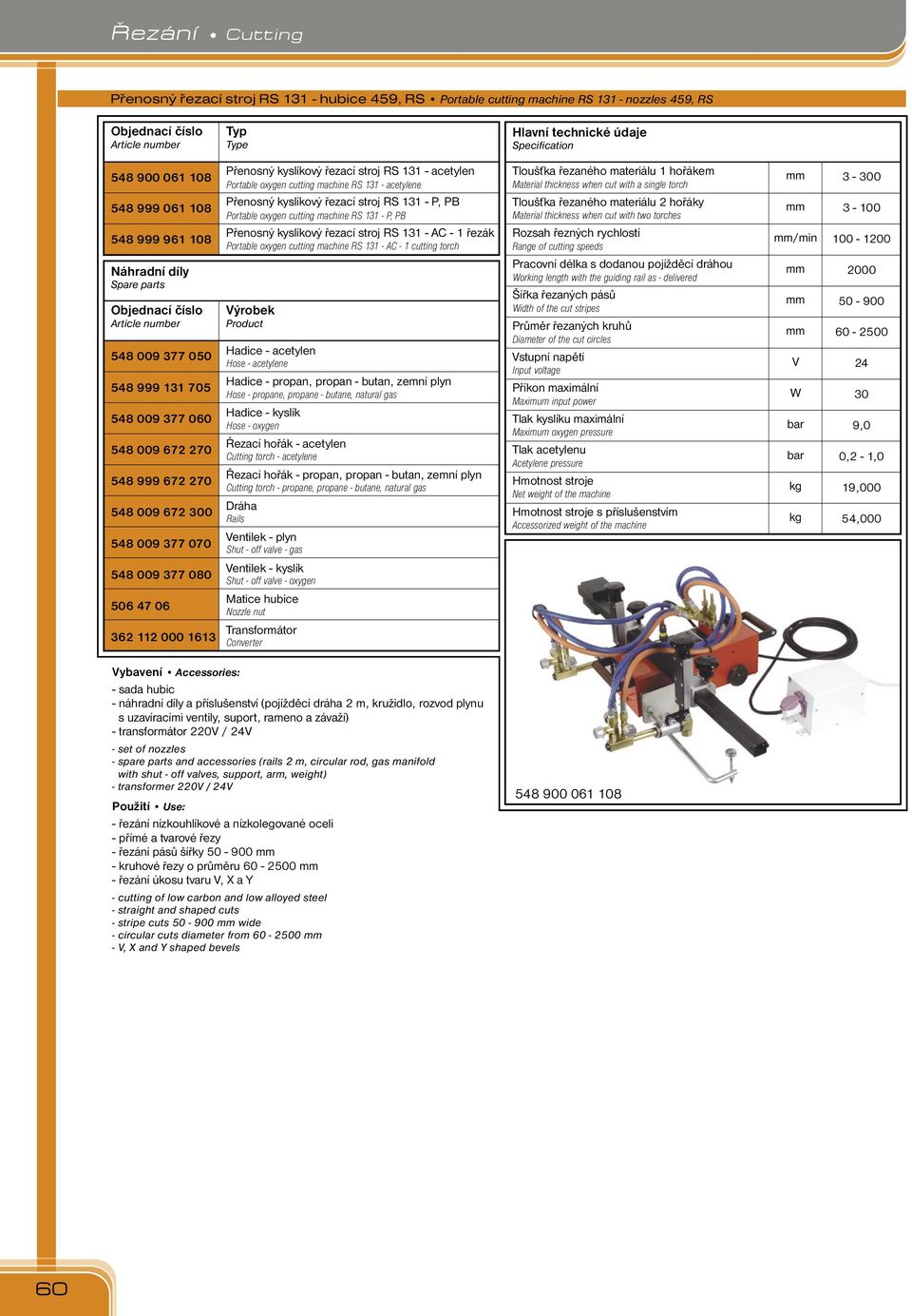 acetylene Přenosný ový řezací stroj RS 11 - P, PB Portable cutting machine RS 11 - P, PB Přenosný ový řezací stroj RS 11 - - 1 řezák Portable cutting machine RS 11 - - 1 cutting torch Výrobek Product