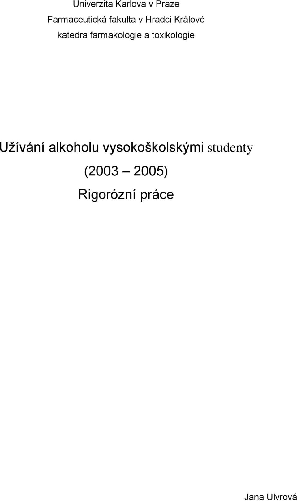 a toxikologie Uţívání alkoholu