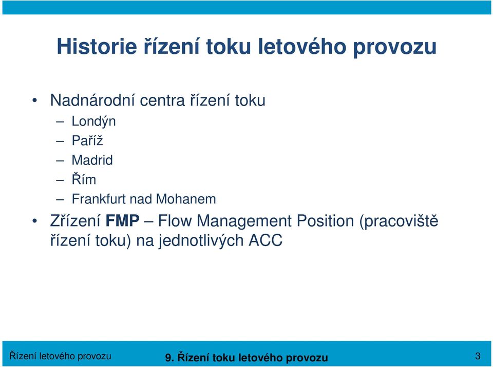 Flow Management Position (pracoviště řízení toku) na