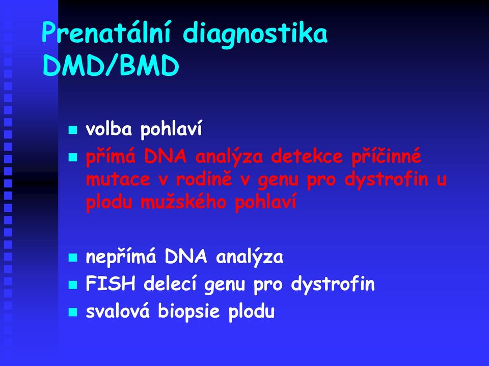 pro dystrofin u plodu mužského pohlaví nepřímá DNA