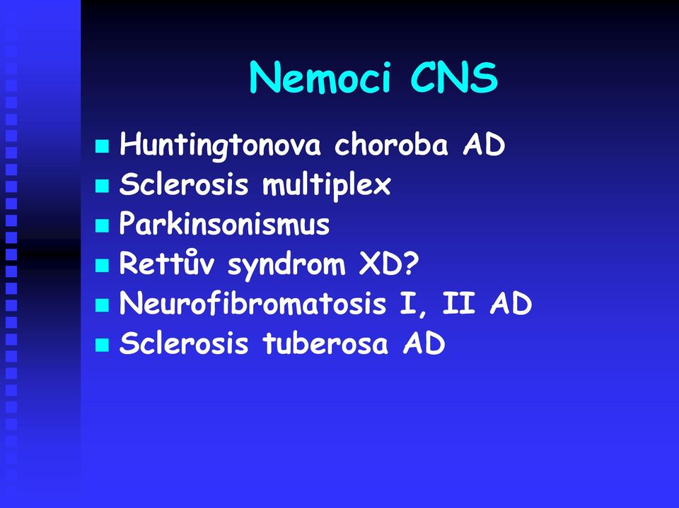 Parkinsonismus Rettův syndrom XD?