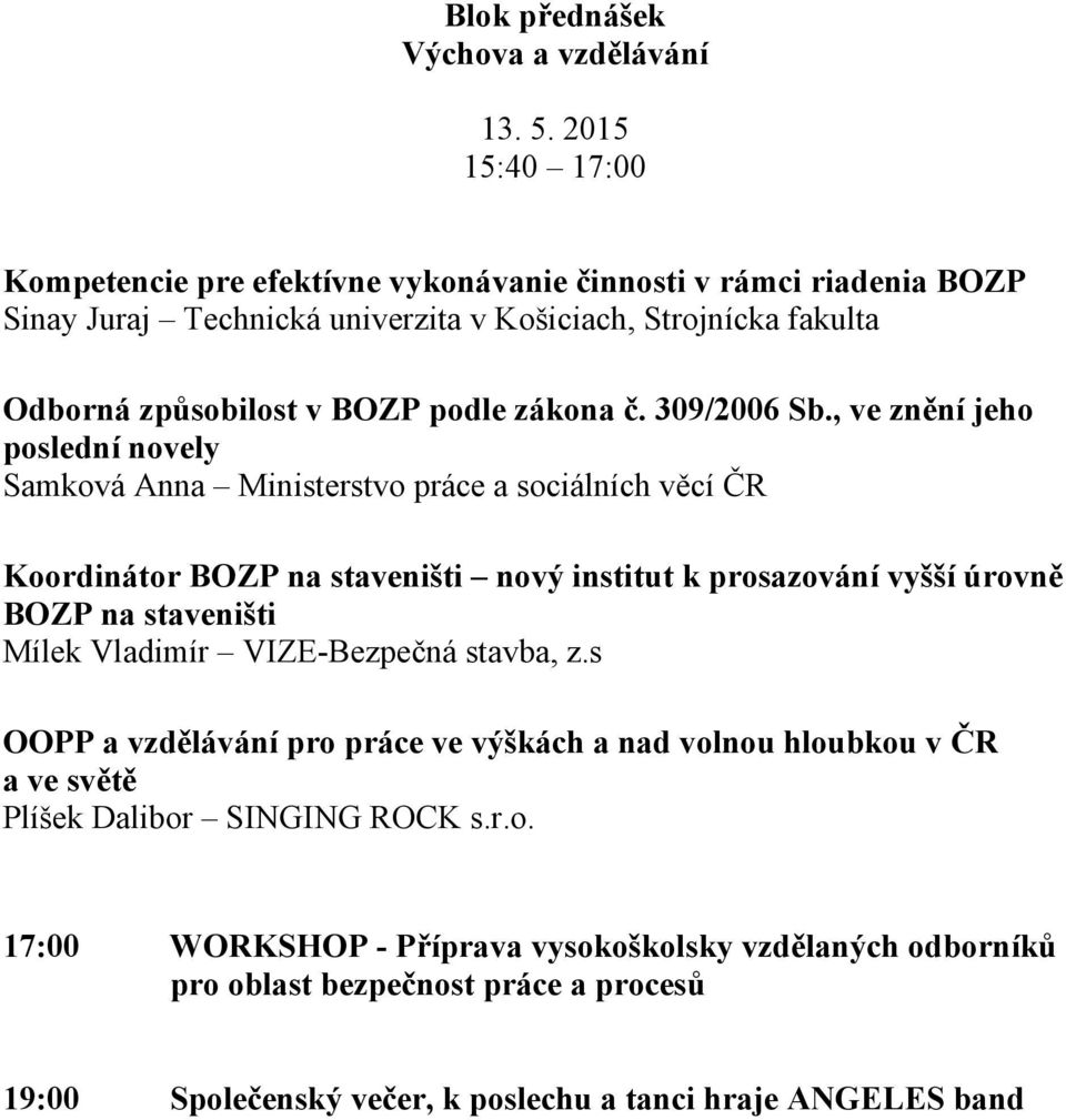 podle zákona č. 309/2006 Sb.