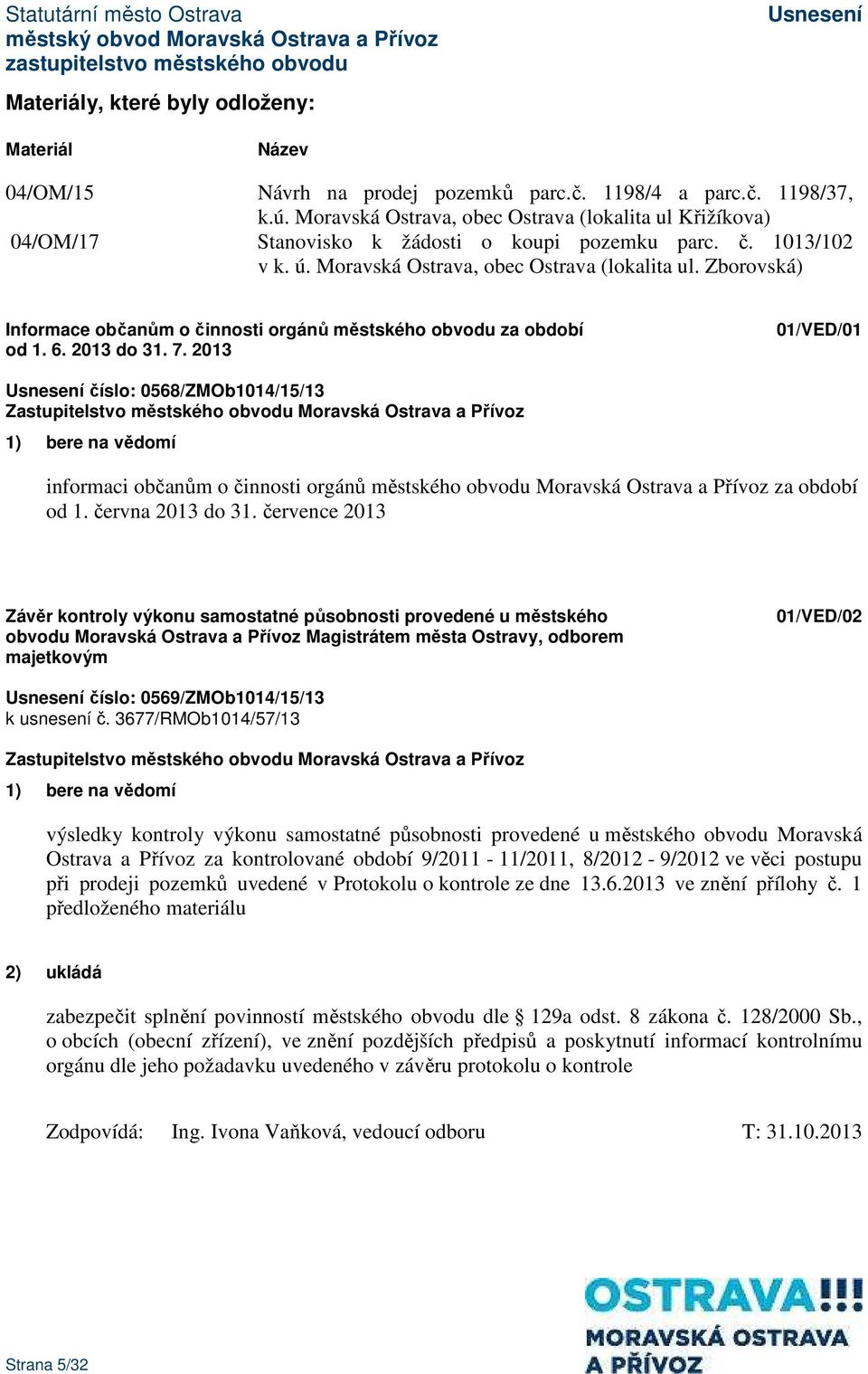 Zborovská) Informace občanům o činnosti orgánů městského obvodu za období od 1. 6. 2013 do 31. 7.