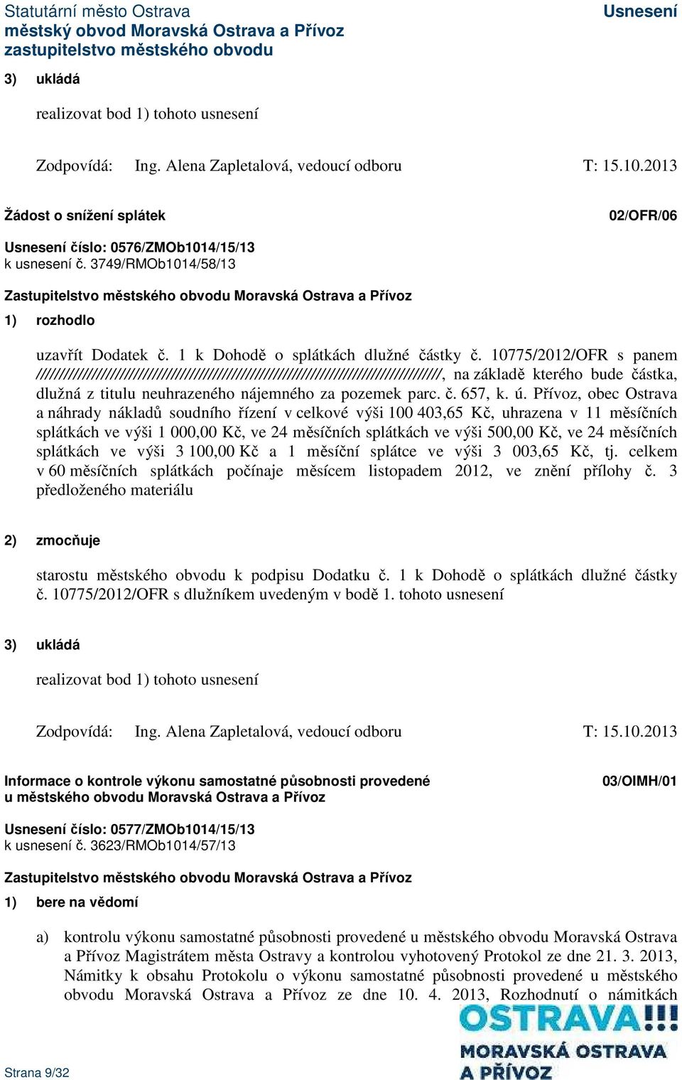 10775/2012/OFR s panem ///////////////////////////////////////////////////////////////////////////////////////, na základě kterého bude částka, dlužná z titulu neuhrazeného nájemného za pozemek parc.