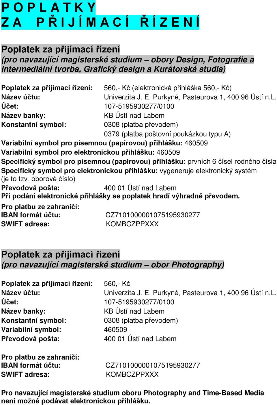 tek za přijímací řízení: 560,- Kč (ele