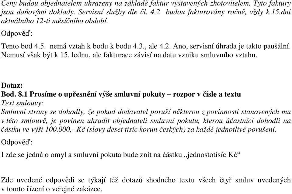 lednu, ale fakturace závisí na datu vzniku smluvního vztahu. Bod. 8.