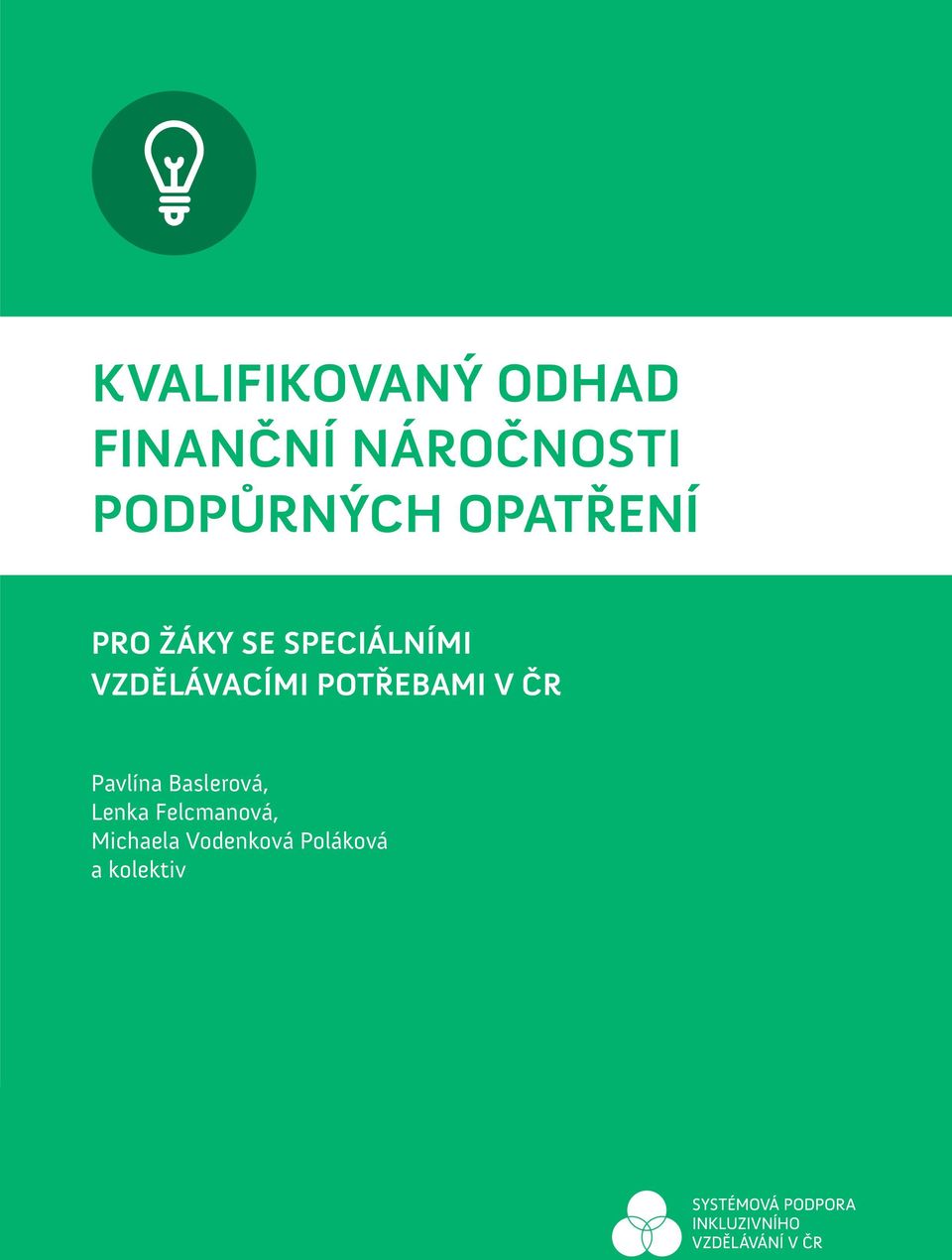 VZDĚLÁVACÍMI POTŘEBAMI V ČR Pavlína Baslerová,