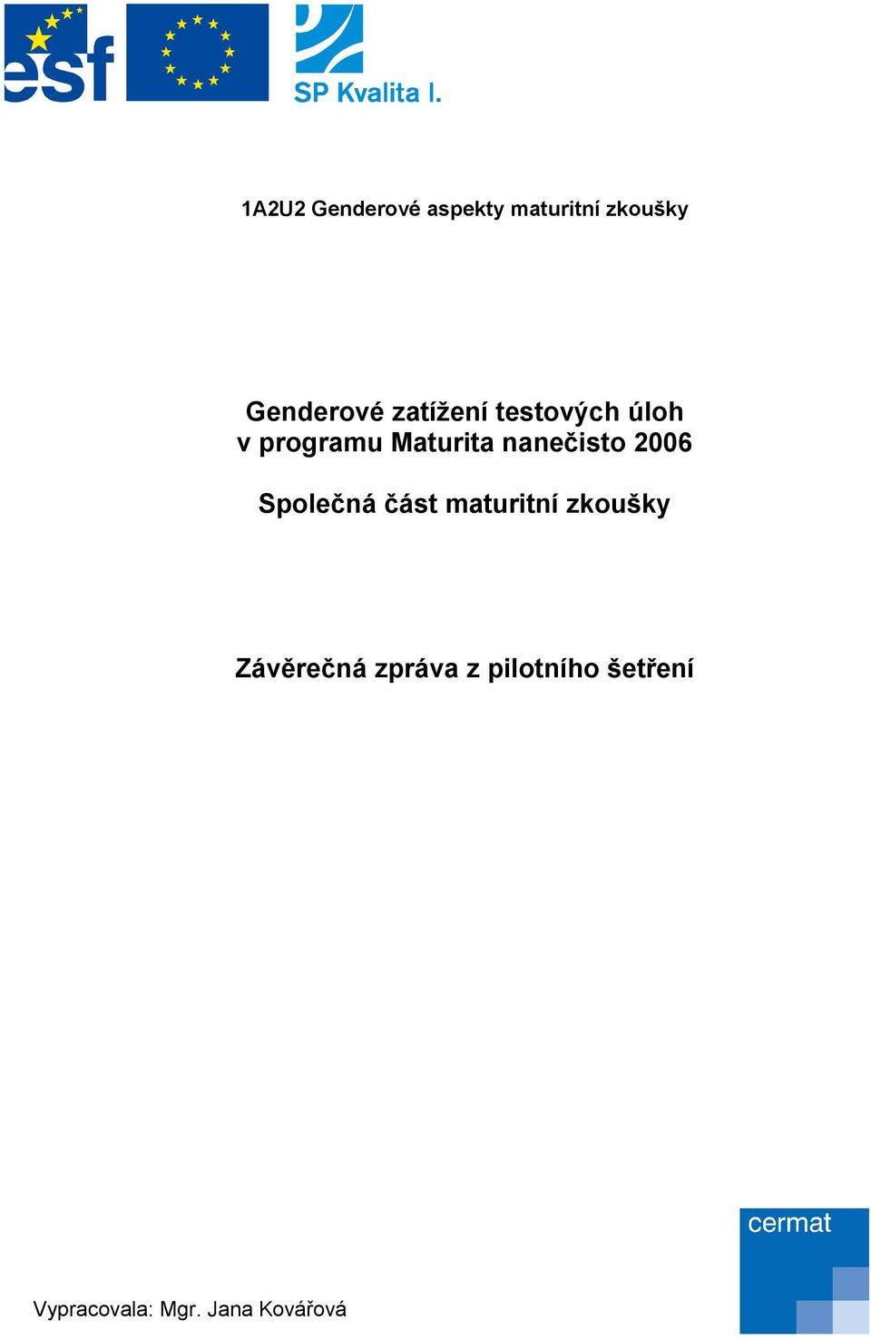 nanečisto 2006 Společná část maturitní zkoušky