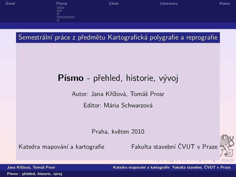 Mária Schwarzová Praha, květen 2010 Katedra