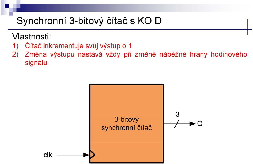 výstup o 2) Změna výstupu nastává