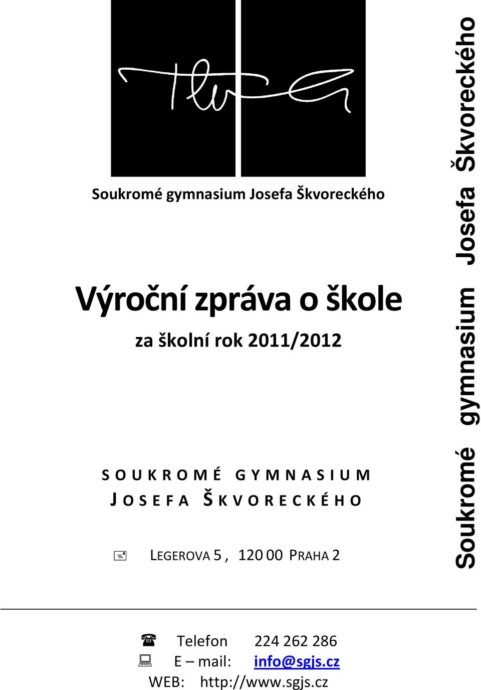 120 00 PRAHA 2 Soukromé gymnasium Josefa Škvoreckého