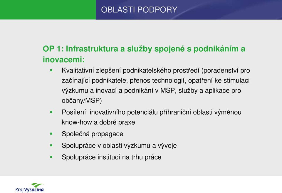 a podnikání v MSP, služby a aplikace pro občany/msp) Posílení inovativního potenciálu příhraniční oblasti