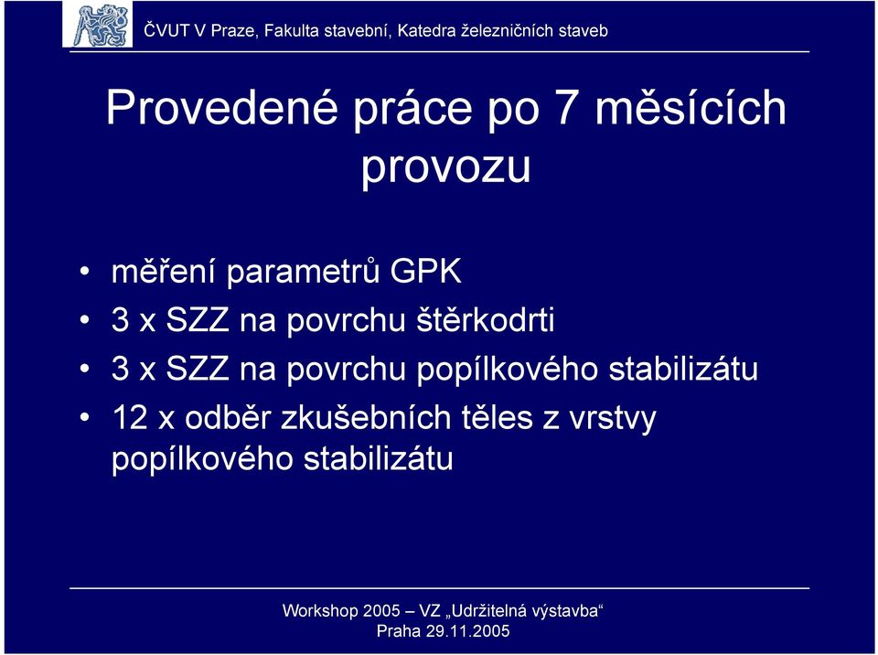 SZZ na povrchu popílkového stabilizátu 12 x