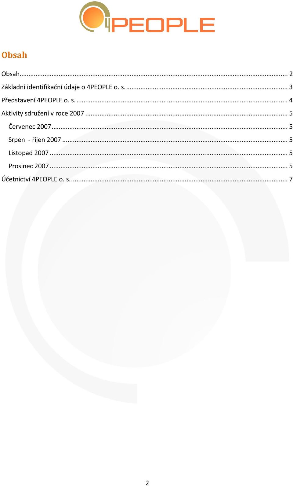 ... 4 Aktivity sdružení v roce 2007... 5 Červenec 2007.