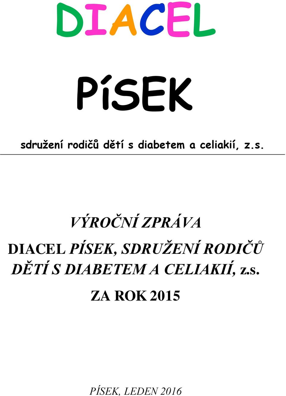 VÝROČNÍ ZPRÁVA DIACEL PÍSEK, SDRUŽENÍ