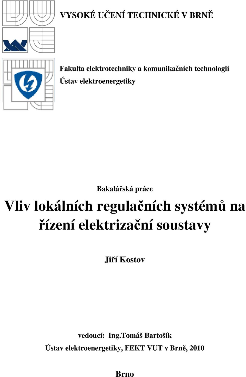 regulačních systémů na řízení elektrizační soustavy Jiří Kostov