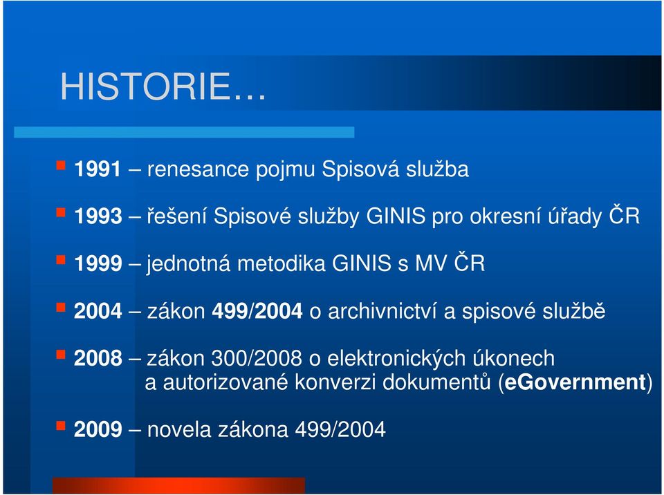 499/2004 o archivnictví a spisové službě 2008 zákon 300/2008 o