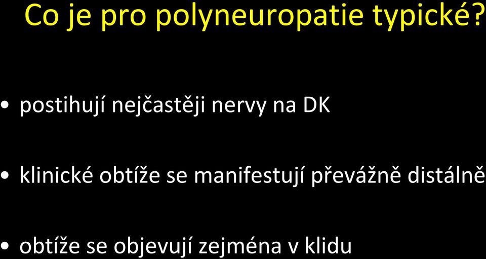 klinické obtíže se manifestují