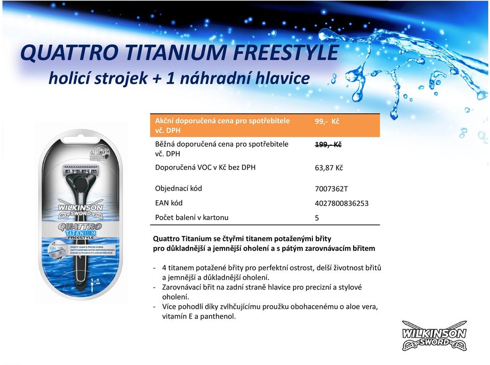 s pátým zarovnávacím břitem - 4 titanem potažené břity pro perfektní ostrost, delší životnost břitů a jemnější a důkladnější oholení.