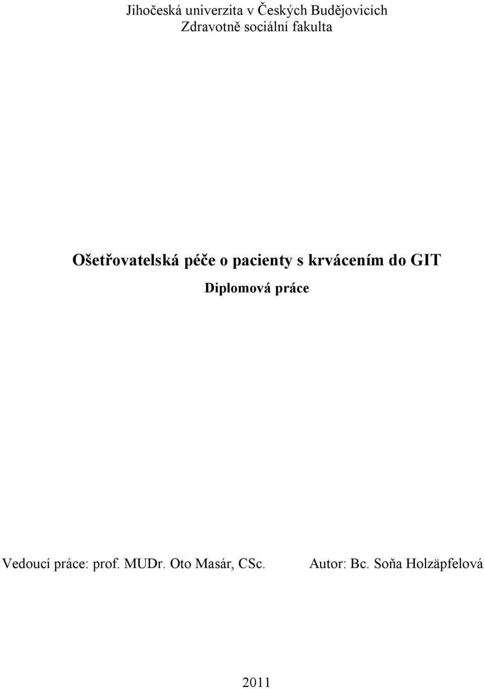 krvácením do GIT Diplomová práce Vedoucí práce: prof.