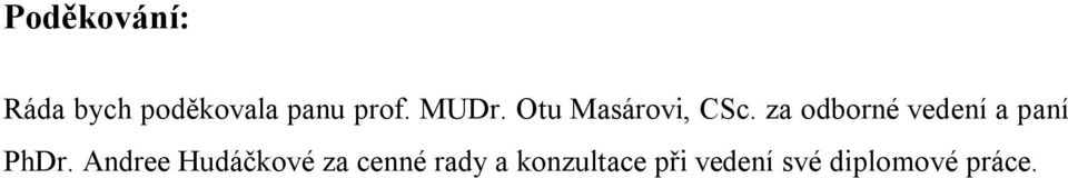 za odborné vedení a paní PhDr.