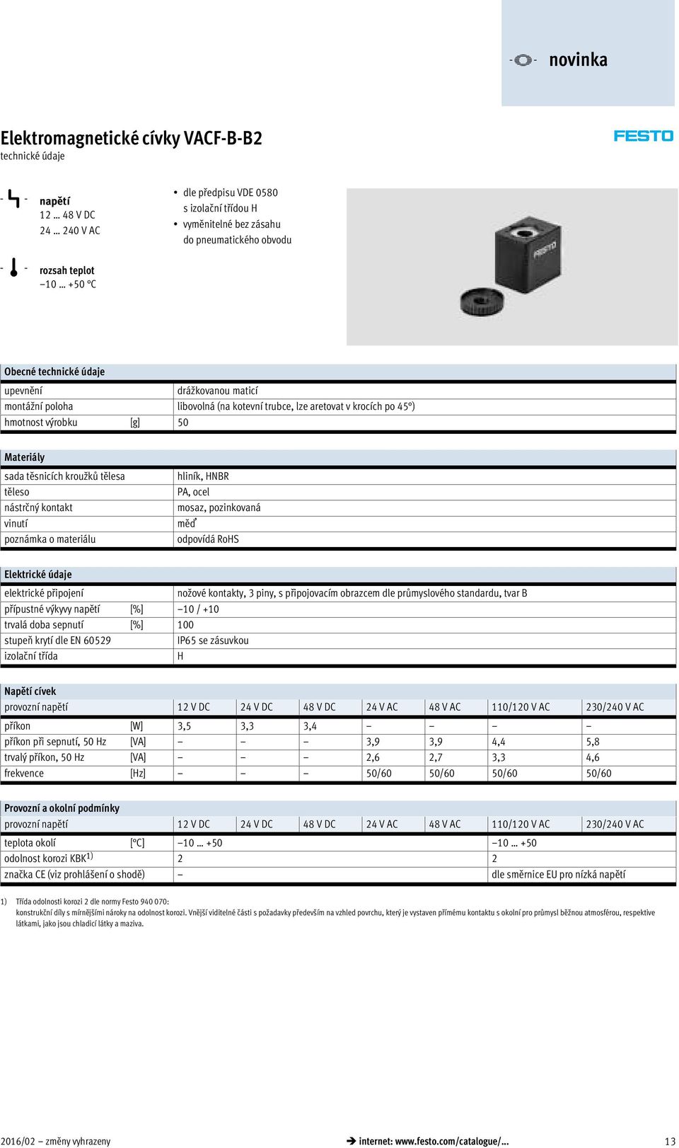 vinutí poznámka o materiálu hliník, HNBR PA, ocel mosaz, pozinkovaná měď odpovídá RoHS Elektrické údaje elektrické připojení nožové kontakty, 3 piny, s připojovacím obrazcem dle průmyslového