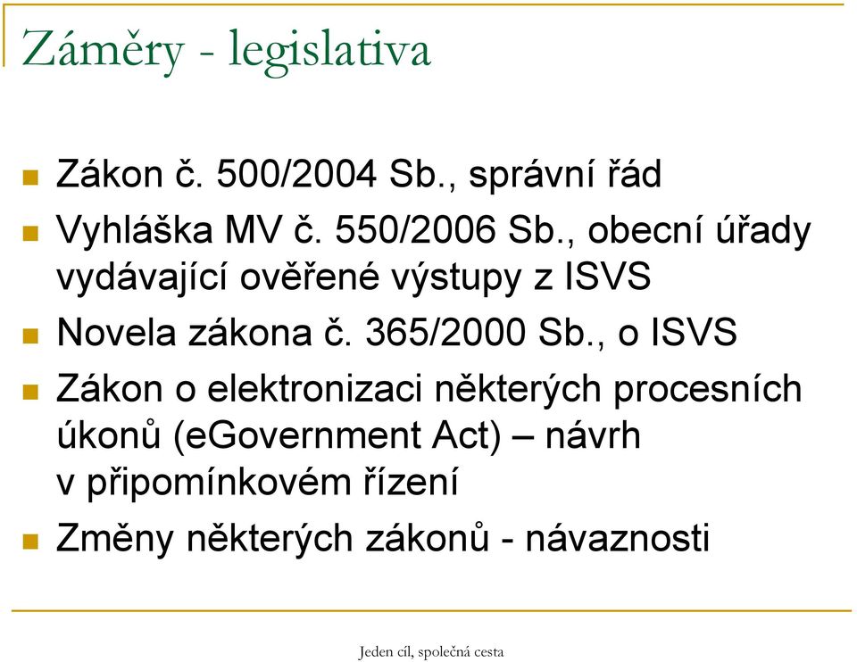 , obecní úřady vydávající ověřené výstupy z ISVS Novela zákona č.