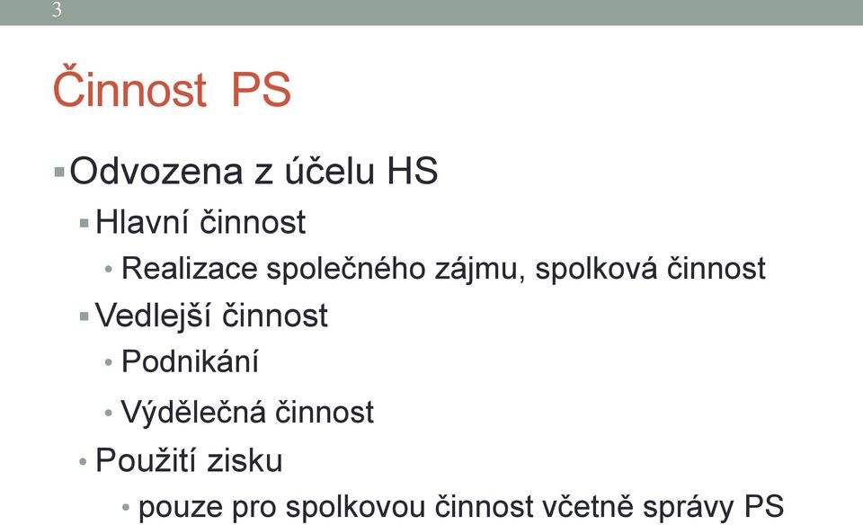 Vedlejší činnost Podnikání Výdělečná činnost