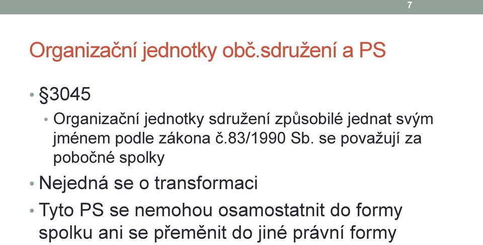 svým jménem podle zákona č.83/1990 Sb.